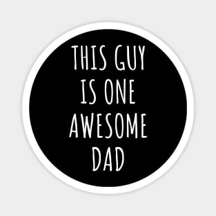 This Guy Is One Awesome Dad - Best Gifts for Dad Funny Magnet